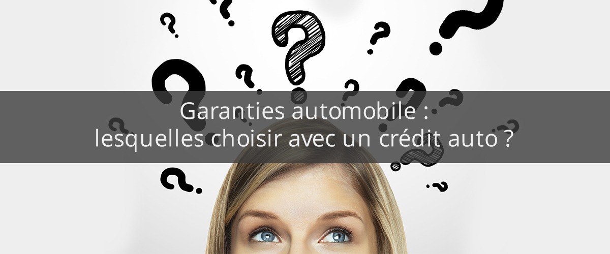 Quelles garanties automobile choisir avec un crédit auto ? 